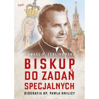 Biskup do zadań specjalnych - Tomasz P. Terlikowski /patronat medialny MOC W SŁABOŚCI/